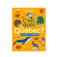 C'est Quoi Le Québec?: Nature et Animaux-Grund-GRU-782925256342-CLÉMENT