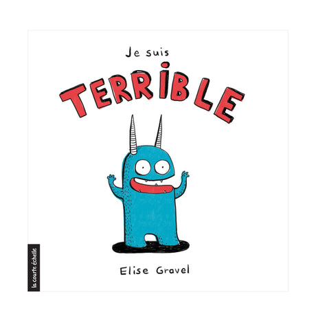 Livre Je Suis Terrible - Elise Gravel-La Courte Echelle-LCE-489501-CLÉMENT