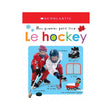 Apprendre avec Scholastic : Mon premier petit livre : Le hockey-Prologue-PRL-A154221-CLÉMENT
